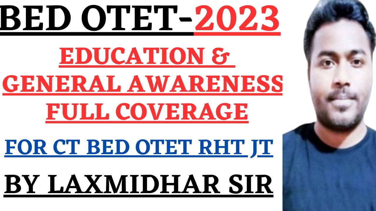 BED OTET EXAM 2023I EDUCATION & GENERAL AWARENESS FULL COVERAGE I SCORE 10 OUT OF 10 I LAXMIDHAR SIR