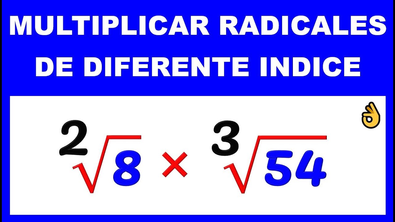 MULTIPLICACION DE RADICALES DE DIFERENTE INDICE