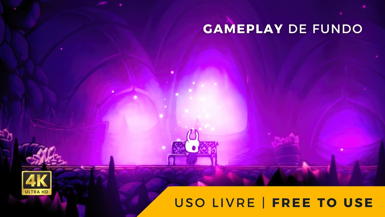 GAMEPLAY DE FUNDO: HOLLOW KNIGHT | Use em Seus V&iacute;deos [4K60]