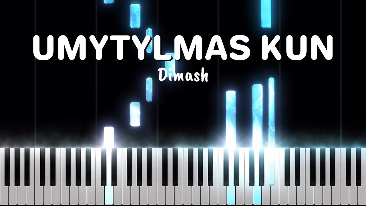 Ұмытылмас күн - Димаш PIANO COVER + Music Sheets | Пианино | Караоке