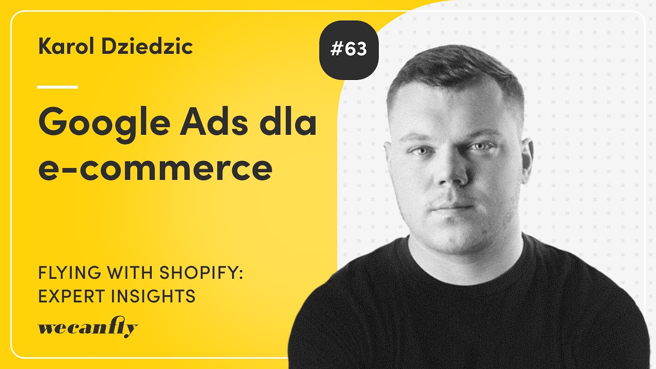 Karol Dziedzic: Google Ads to pułapka? Jak nie stracić pieniędzy na reklamę w e-commerce #63