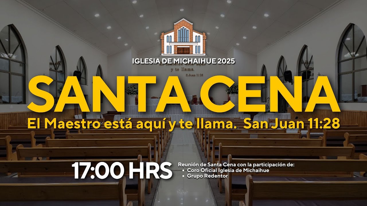 REUNIÓN DE SANTA CENA 2025 - IGLESIA DE MICHAIHUE - 17:00 HRS