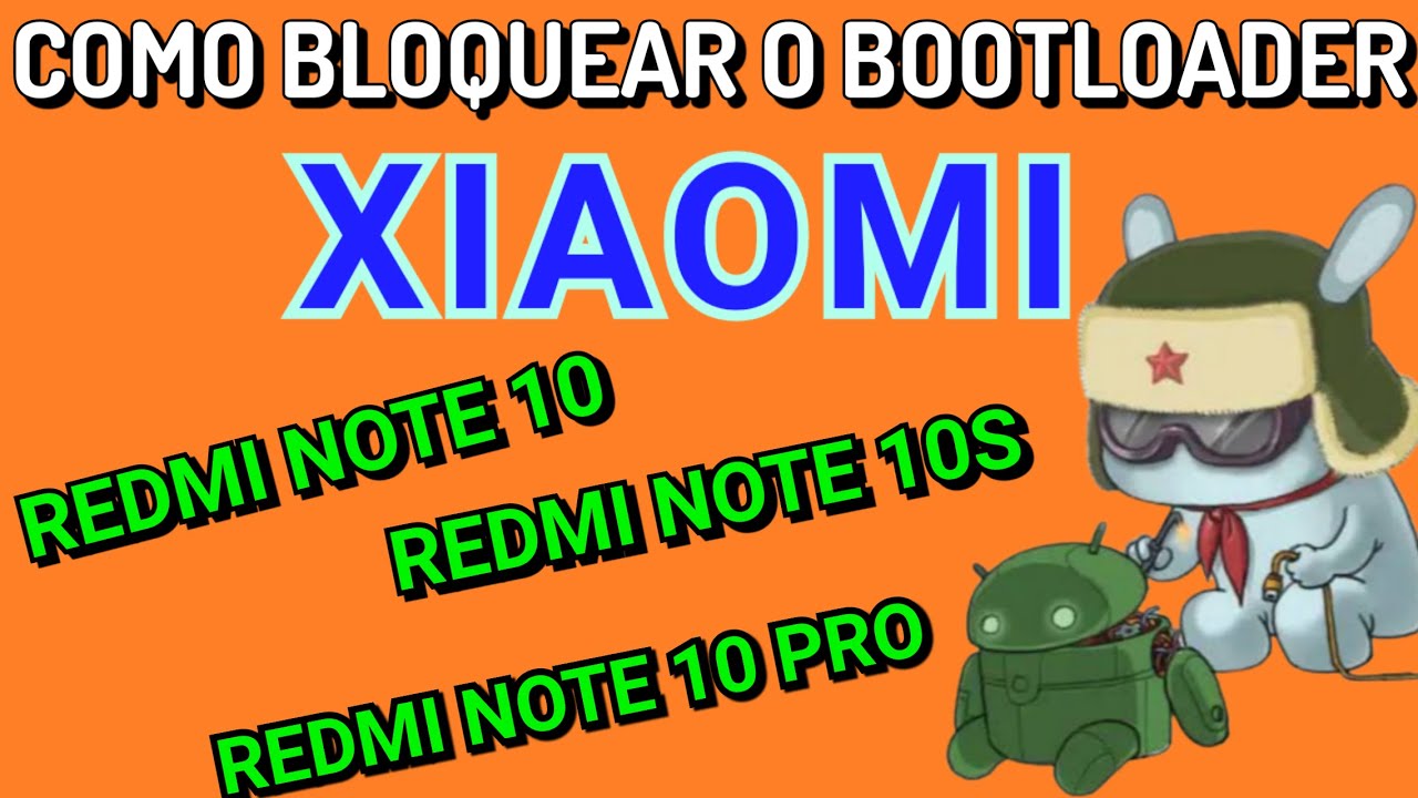 COMO BLOQUEAR O BOOTLOADER XIAOMI | REDMI NOTE 10, NOTE 10S E NOTE 10 PRO