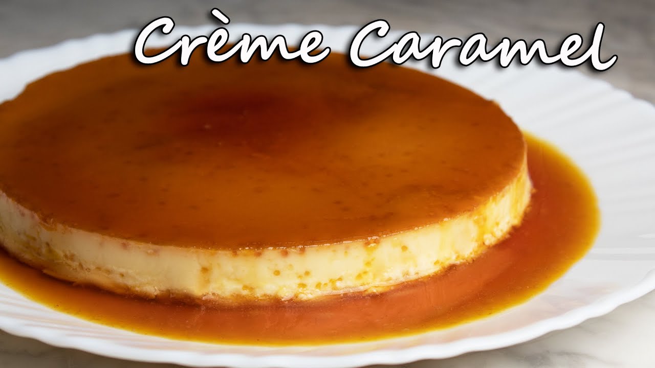 How to make Perfect Flan or Crème Caramel at home - Review / ألذ كريم كراميل بالفرن معمول في البيت