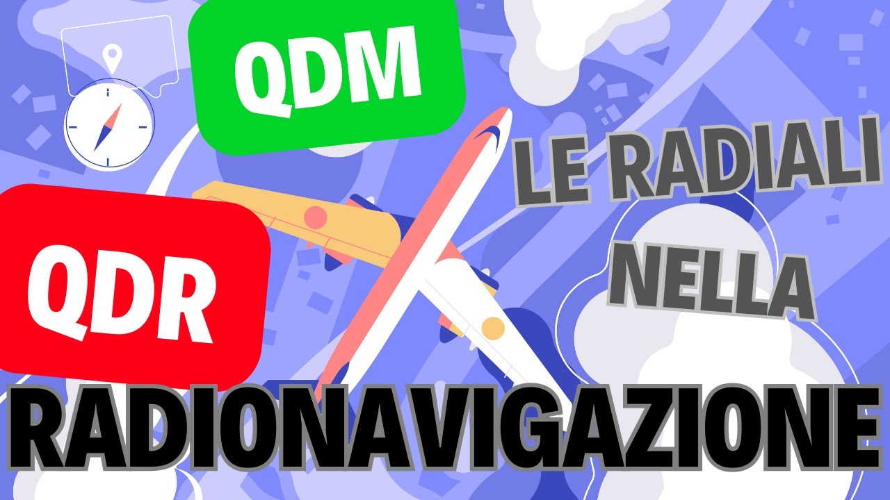 Le RADIALI nella Radionavigazione: QDM e QDR