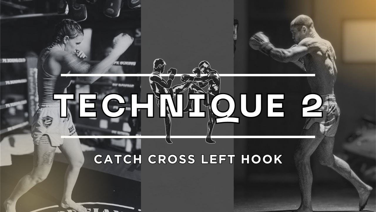 Technique 2: Catch cross left hook