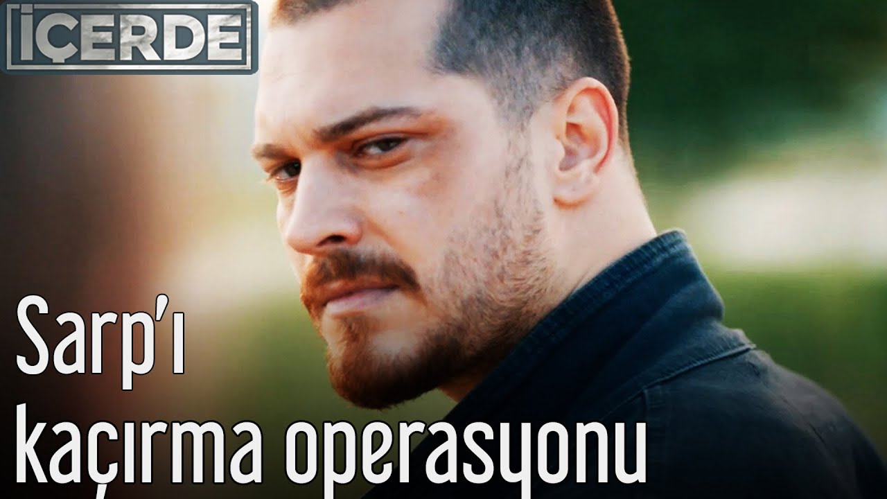 İçerde - Sarp'ı Kaçırma Operasyonu