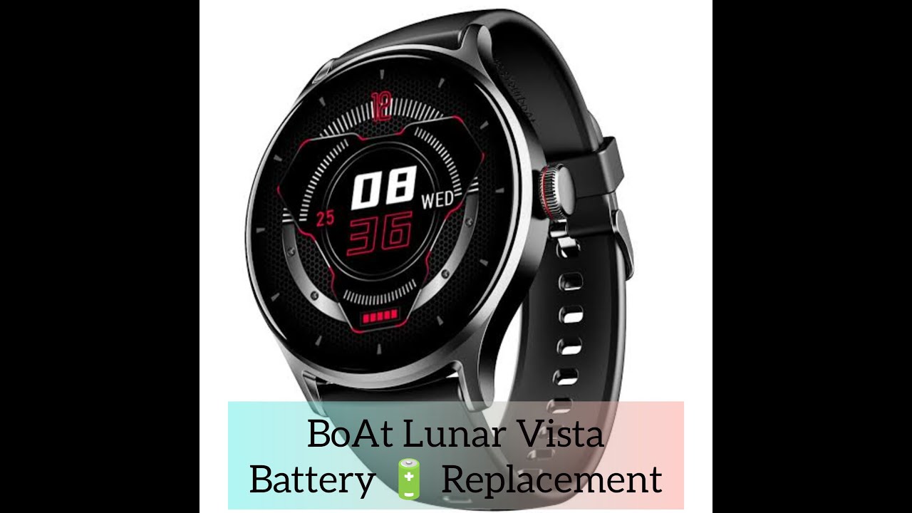 BoAt Lunar Vista Smart Watch Battery Replacement ||