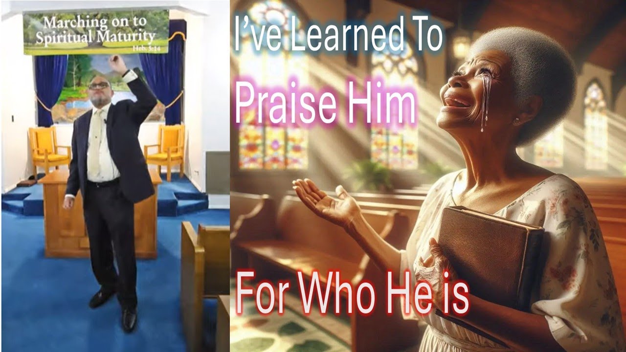 I've Learned To Praise Him For Who He Is And What He's Done For Me!