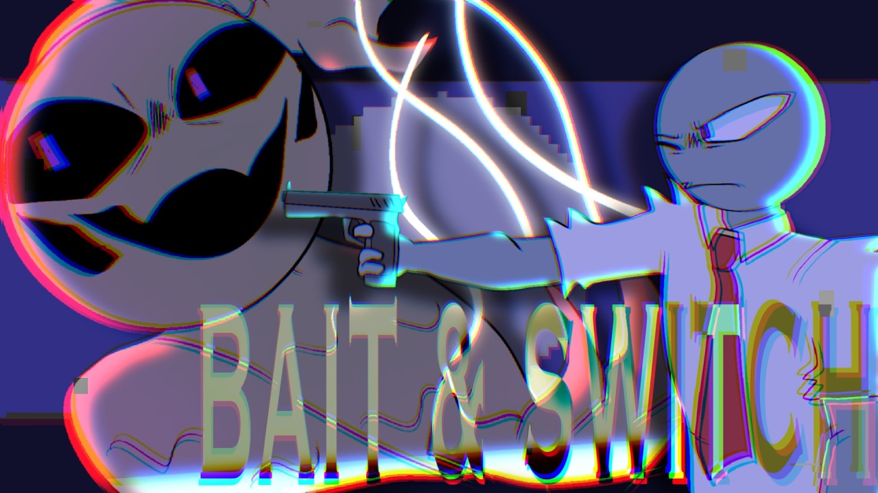 BAIT & SWITCH [MEME] | filler