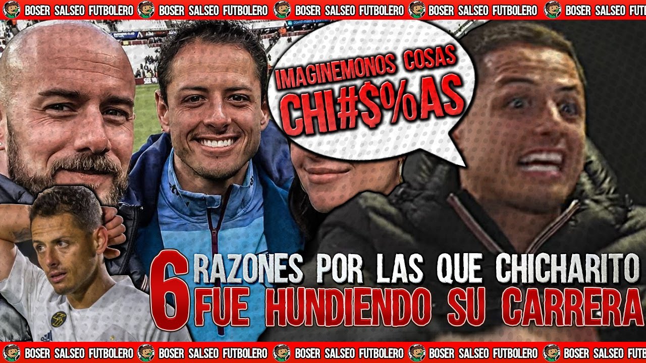 6 Razones Por las que Chicharito Fue Hundiendo su Carrera, sus Escándalos, Boser