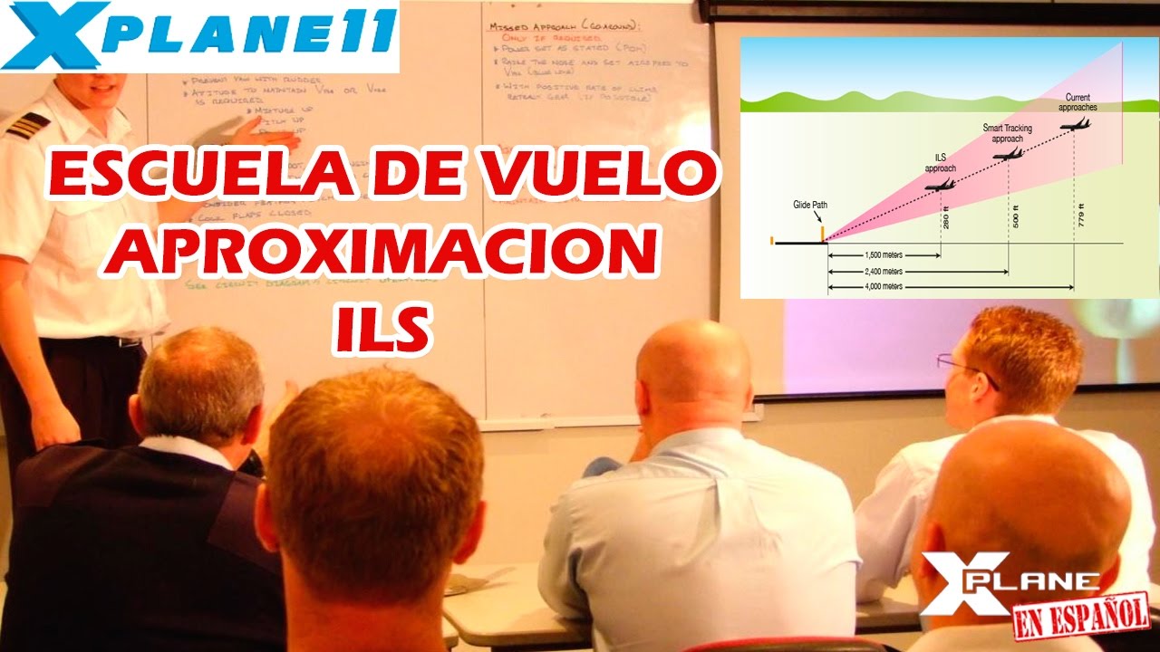 X-Plane 11 - Escuela de Vuelo X-Plane 11 - Aproximación ILS