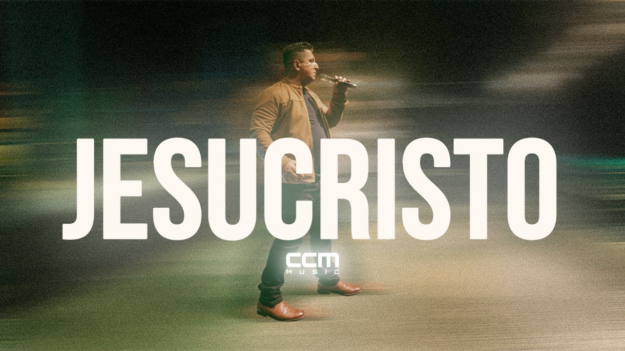 CCM Music - Jesucristo (Videoclip Oficial)