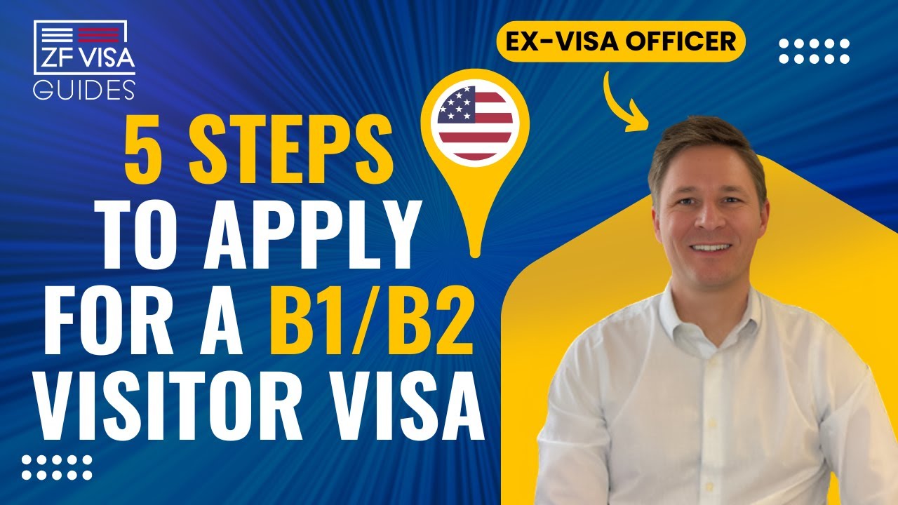 5 Easy Steps to Apply for a B1/B2 Visitor Visa (Complete Guide by an Ex-Visa Officer!)