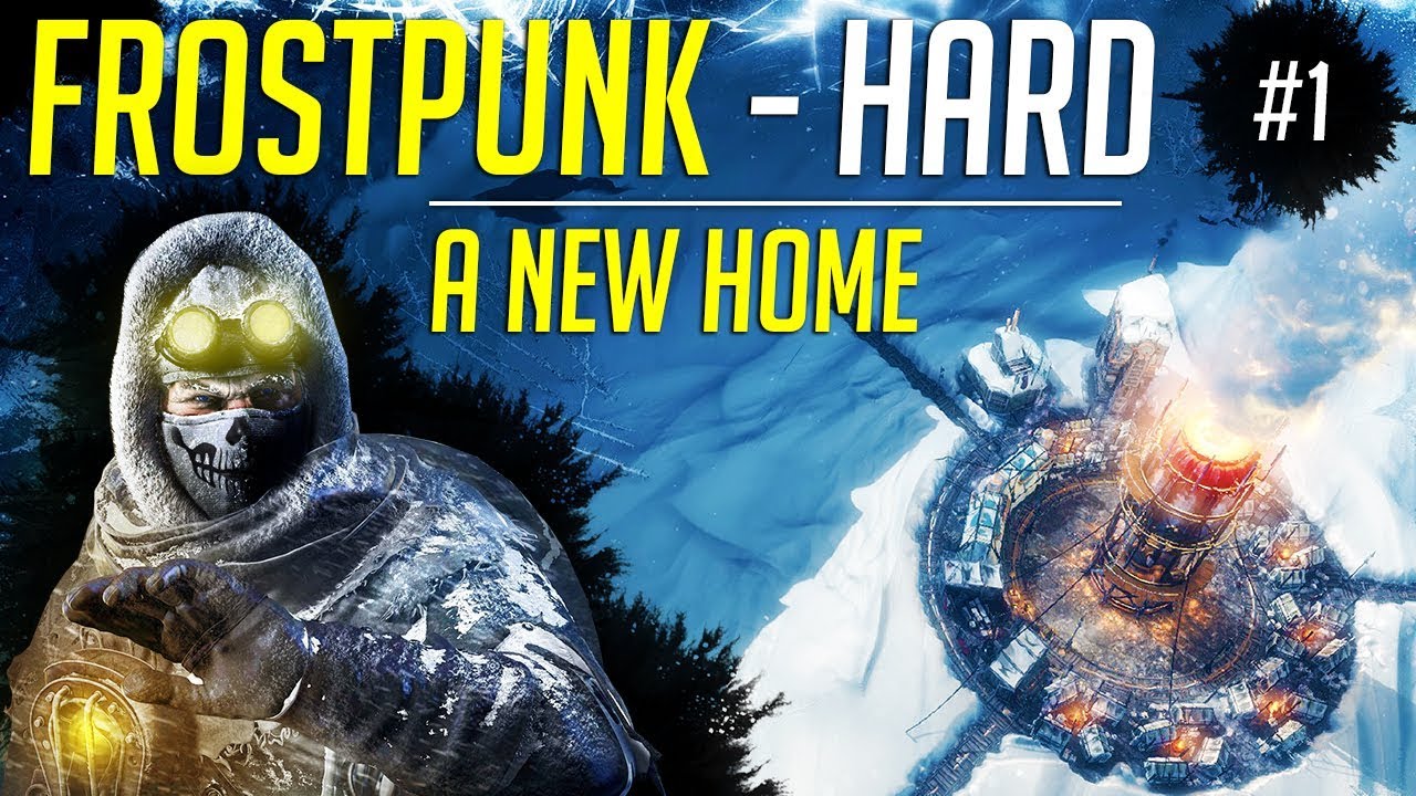 A New Home! - Let's Play Frostpunk HARD - Ep.1