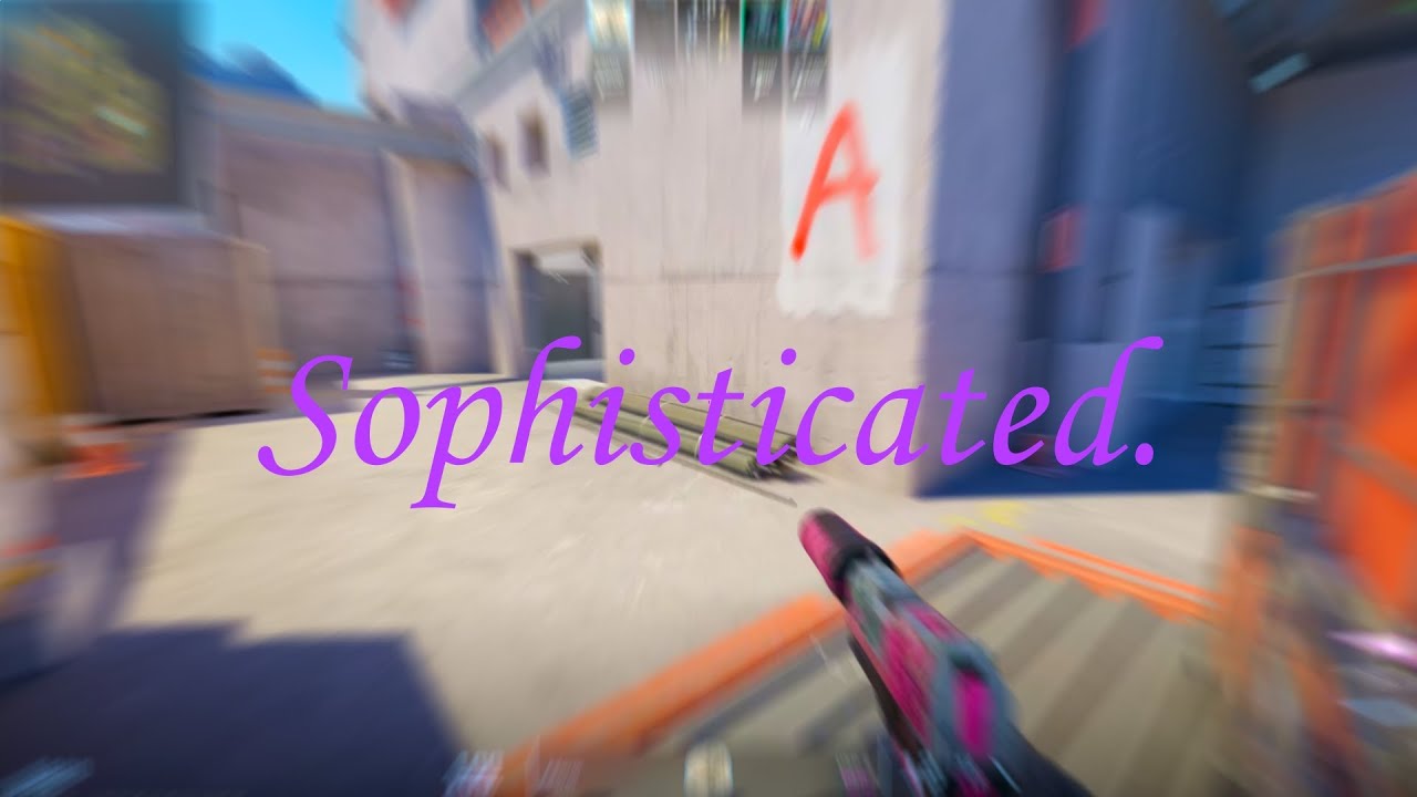 Sophisticated. CS2 Edit