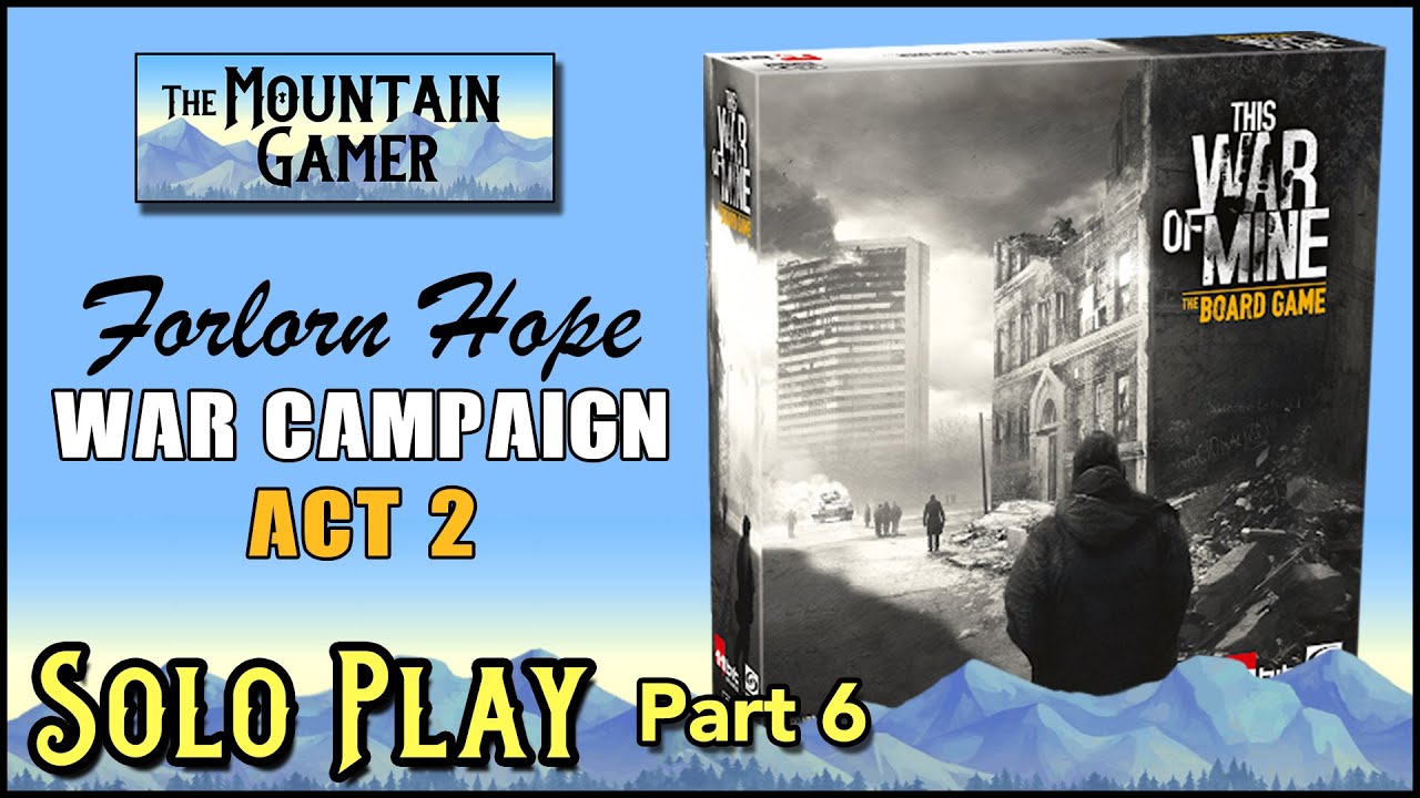 Solo Playthrough ➤ This War of Mine • Days of the Siege • Act 2 - Part 6【ツ】Epic survival boardgame