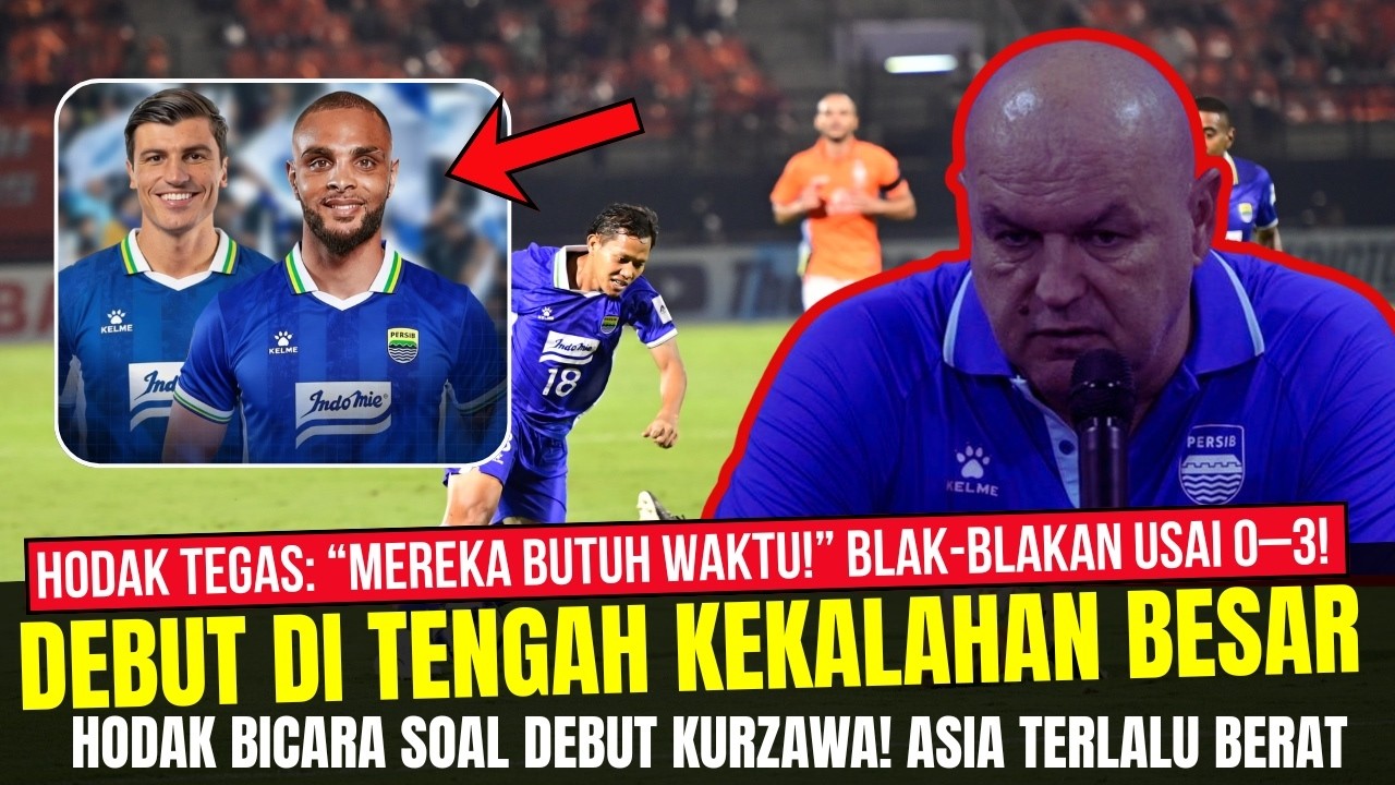 Hodak Buka Suara‼️ Debut Kurzawa & Castel Usai Persib Kalah 0–3