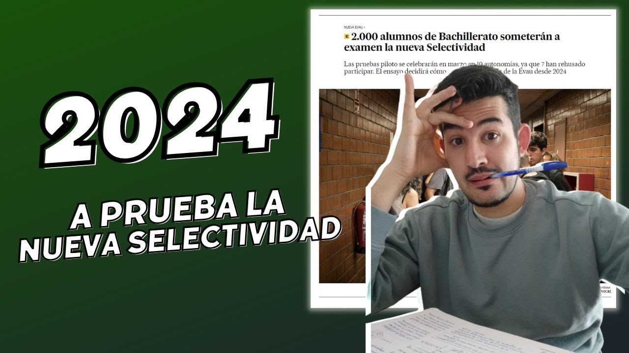 Selectividad 2023 y la Prueba de la Nueva Selectividad