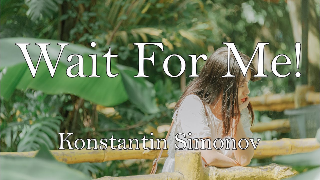 Wait For Me! |Poem| By Konstantin Simonov