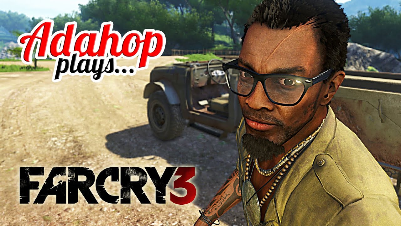 Adahop plays... Far Cry 3