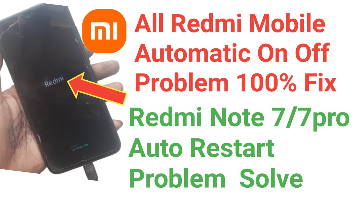 Mi Mobile Auto Restart Problem Solve l Redmi Note 7/7 Pro Automatic On Off Problem Fix