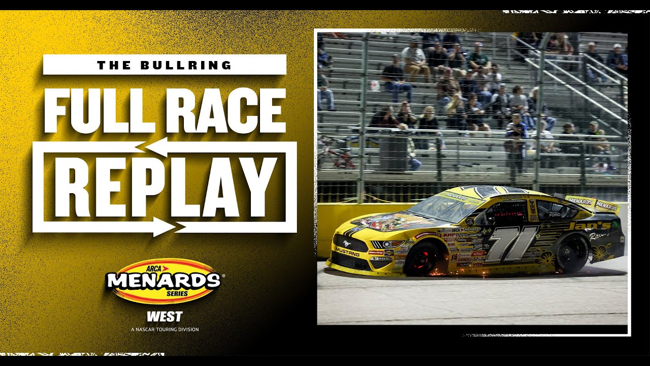 ARCA Menards Series West full race replay: Star Nursery 150 from The Bullring