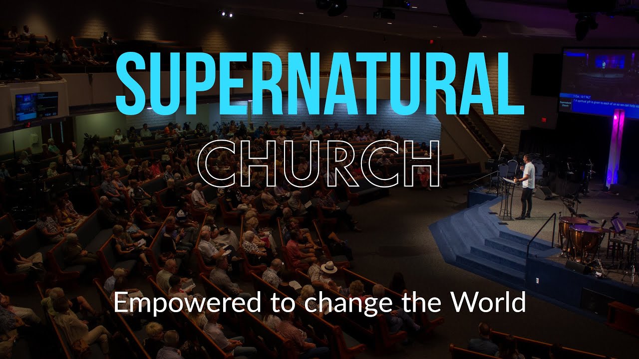Supernatural Church: Empowered to change the World. By Gary Montoya