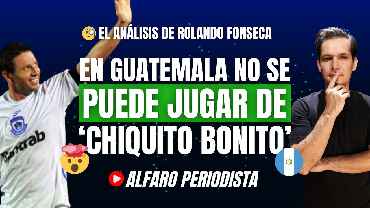 DEBATE 👉🏻 ¿Jugar en Guatemala es FÁCIL? 🔥 La OPINIÓN de Rolando Fonseca, histórico de Comunicaciones