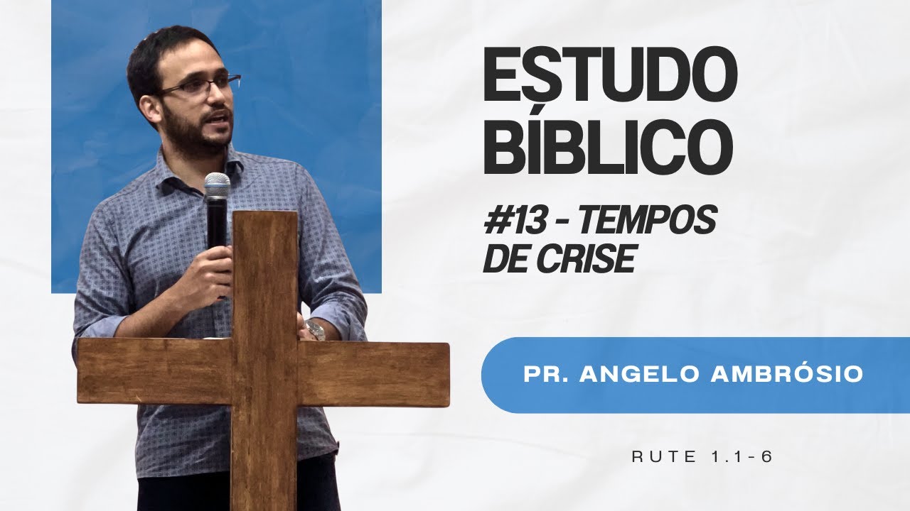 TEMPOS DE CRISE (Rute 1.1-6) - Estudo 13