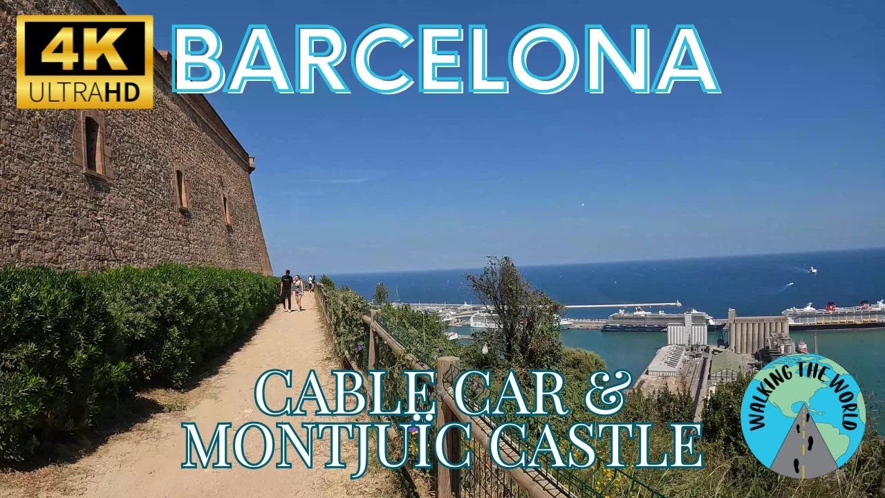 Montjuïc Castle and Cable Car Barcelona 4k walking tour video May in Barcelona Spain