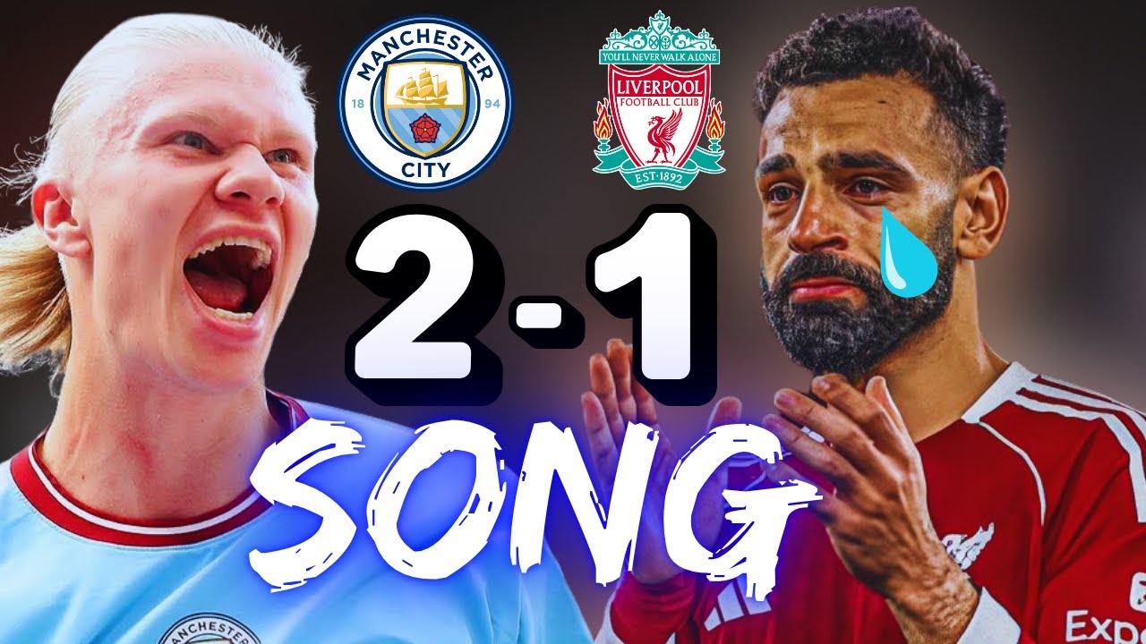 ♫ Man City vs Liverpool 2-1 | Parody Song ♫