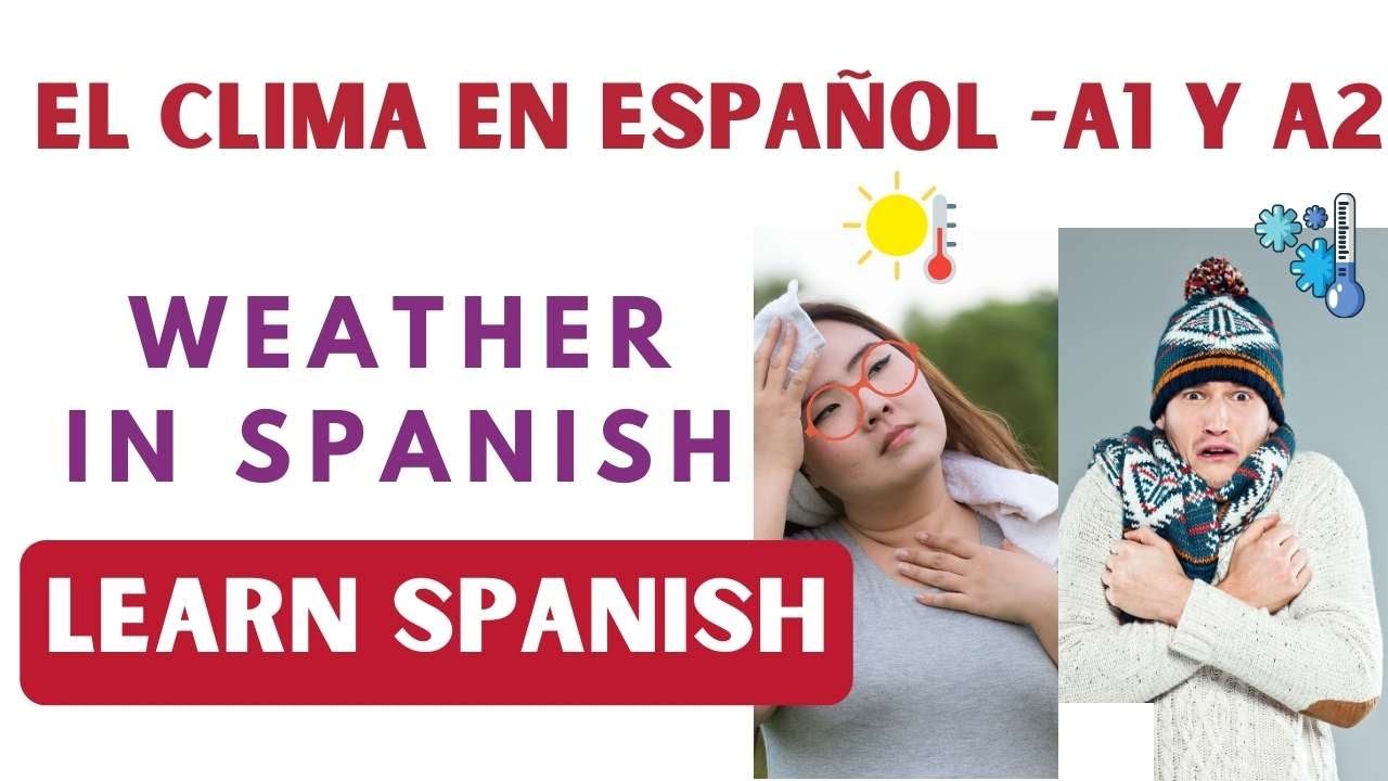 Learn Spanish: Nivel A1 y A2: El Clima en Español| The weather in Spanish| Basic Spanish