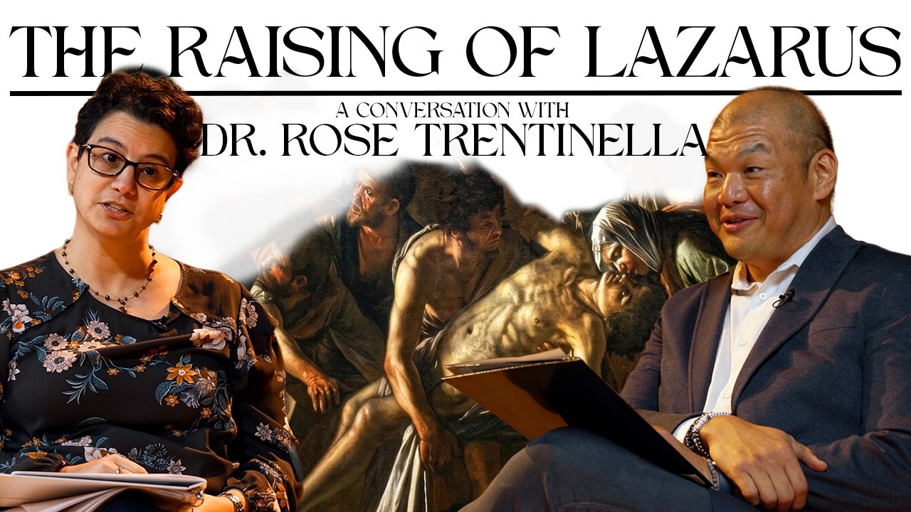 The Raising of Lazarus | with Dr. Trentinella