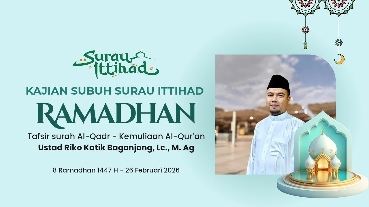 Kajian Subuh Ramadhan  - Tafsir Surah Al Qadar   Kemuliaan Quran - Ustad Riko Katik Bagonjong