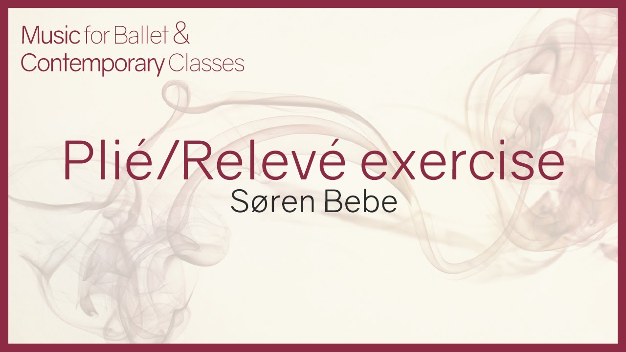 Music for Ballet Class. Pli&eacute;/Relev&eacute; exercise