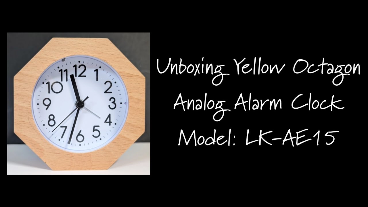 Unboxing Yellow Octagon Analog Alarm Clock Model: LK-AE15