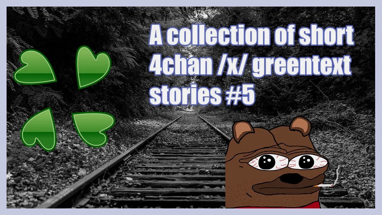 A Collection of short stories #5 | A Paranormal 4chan x Greentext Story | (Clover Lawn)
