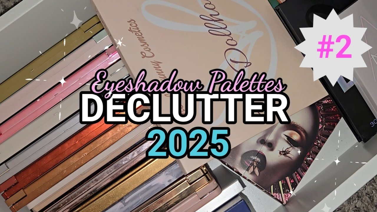 GOODBYE EYESHADOW PALETTES (PART 2) ✨️DECLUTTER SERIES 2025
