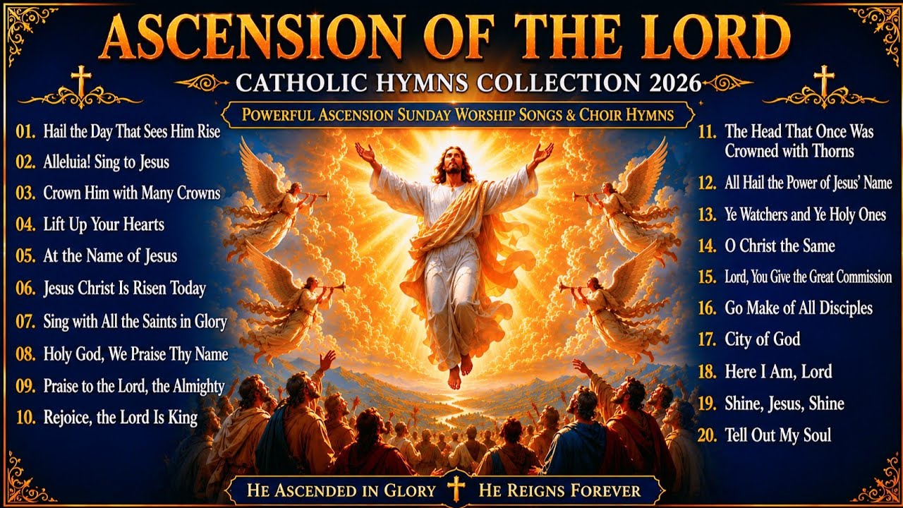 ASCENSION OF THE LORD Catholic Hymns Collection 2026| Powerful Ascension Sunday Worship Songs 