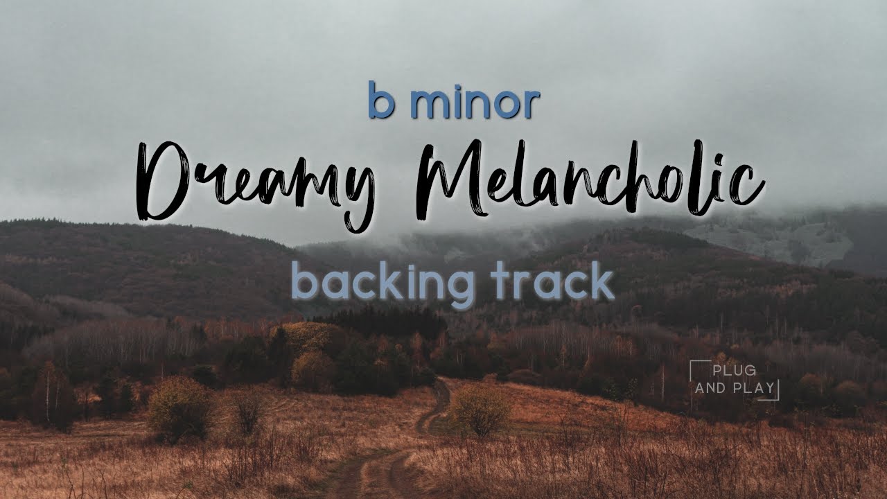 B Minor Dreamy Melancholic Backing Track