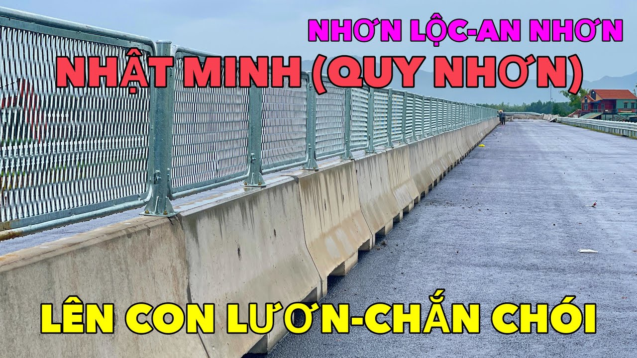 CAO TỐC ĐOẠN TÂY VINH (CẦU SÔNG CÔN) ĐẾN NHƠN LỘC (NHẬT MINH)