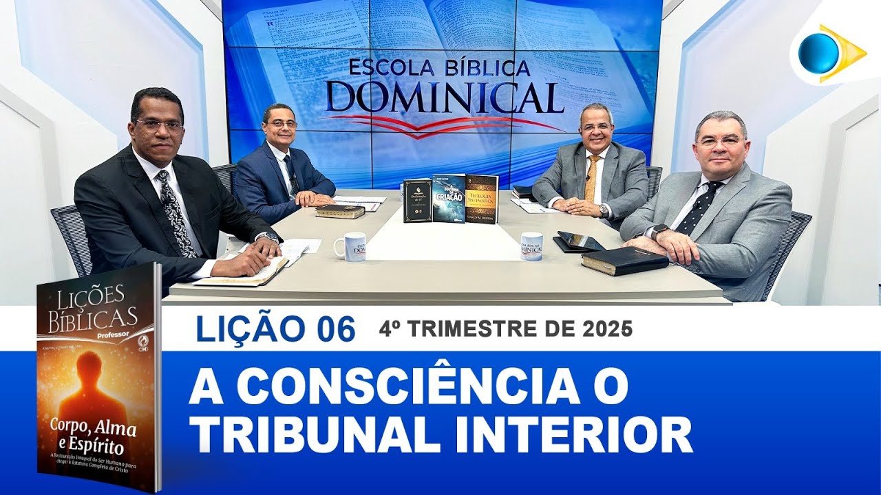 EBD | 06ª LIÇÃO: “A CONSCIÊNCIA - O TRIBUNAL INTERIOR”