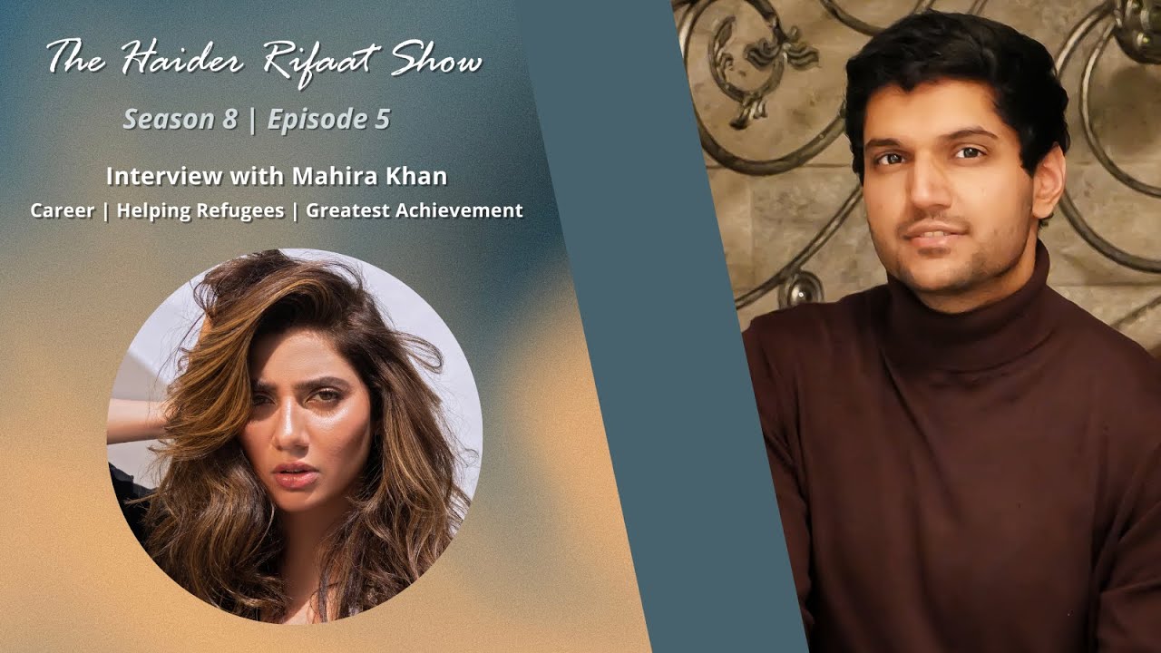 Mahira Khan (Exclusive Interview) with Haider Rifaat