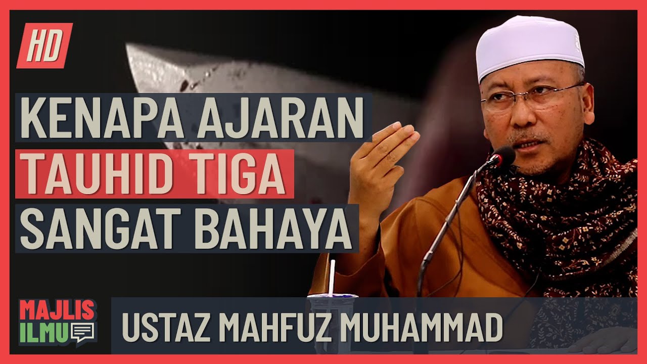 Ustaz Mahfuz Muhammad - Kenapa Tauhid 3 Sangat Bahaya