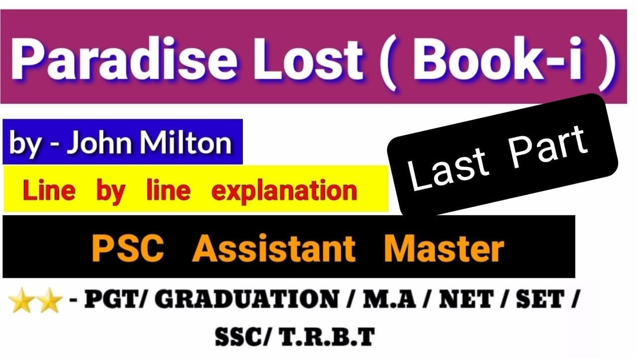 PARADISE LOST BOOK - I //JOHN MILTON // PSC AT // Line by line explanation in Bengali // Last  Part