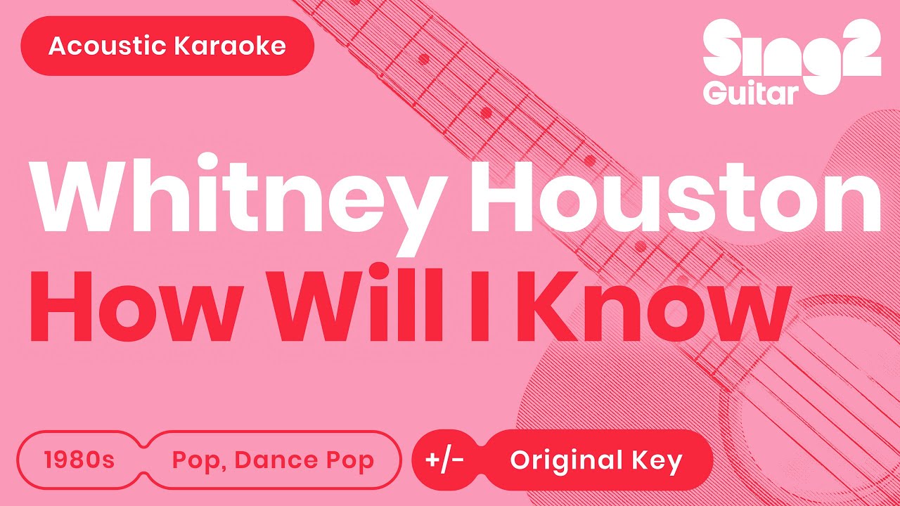 Whitney Houston - How Will I Know (Acoustic Karaoke)