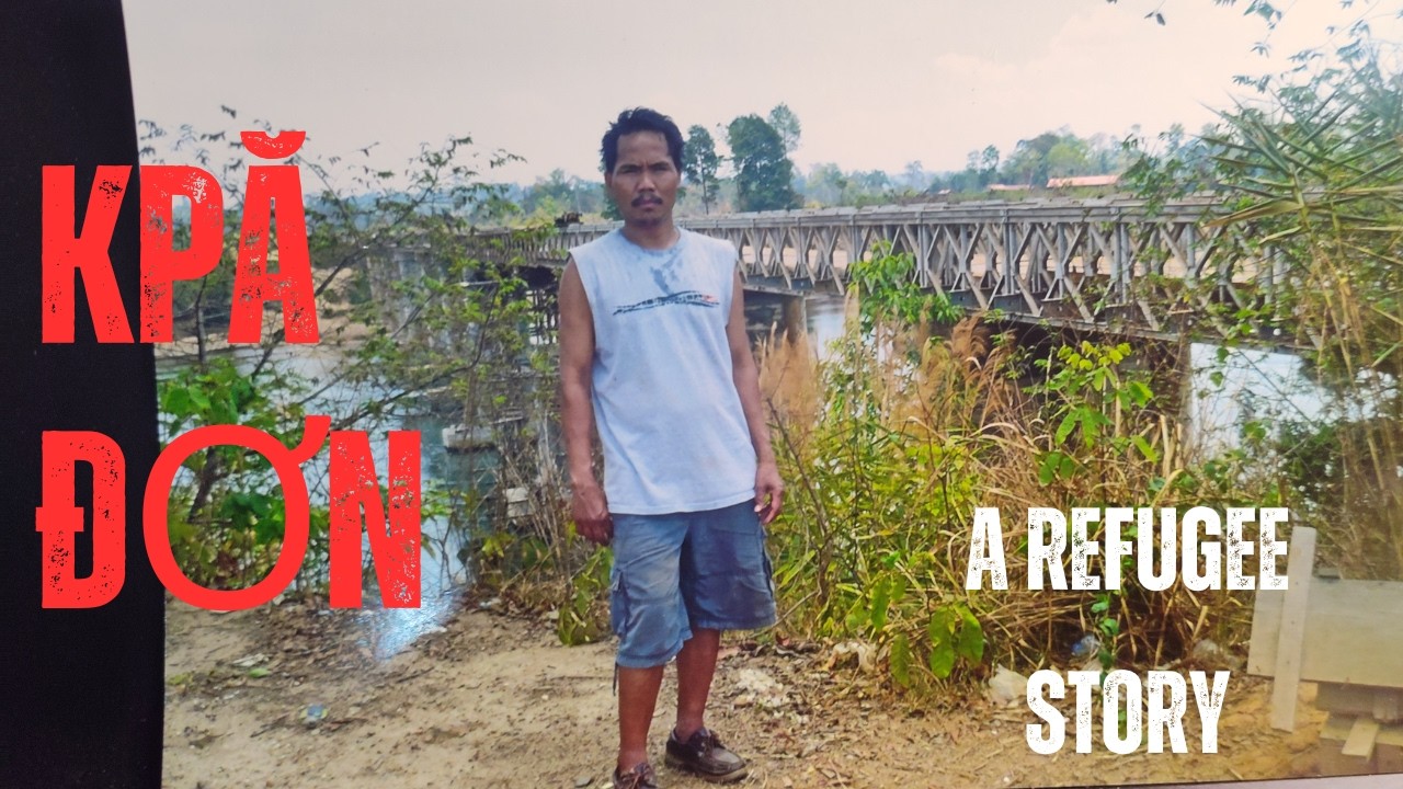 Kpă Đơn | Ră Ruai Kơ Tơlơi Dô̆ Pơ Trại Tị Nạn Pơ Čar Kur (Video Tal 1)