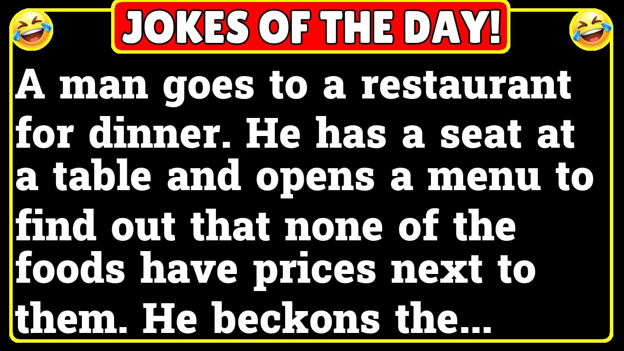 Jokes of the Day - - A man goes to a restaurant for dinner.

He has a seat at a table and opens...