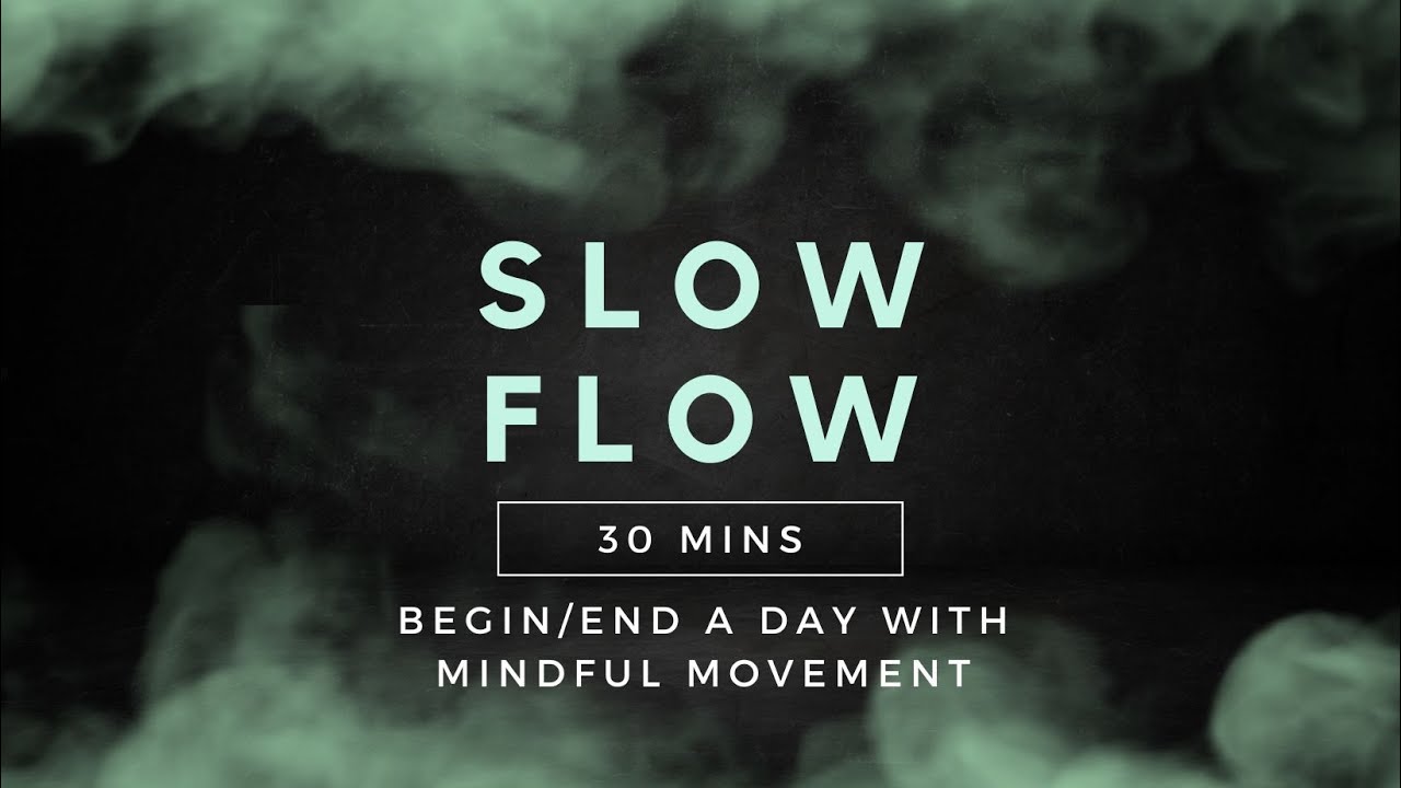 SLOW FLOW - 30 min